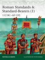 Roman Standards & Standard-Bearers 1 - 112 BC-AD 192 (D'Amato Raffaele)(Paperback)