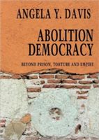 Abolition Democracy - Open Media Series - Beyond Empire, Prisons, and Torture (Davis Angela Y.)(Paperback)