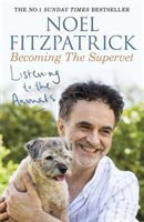 Listening to the Animals: Becoming The Supervet (Fitzpatrick Noel)(Paperback / softback)