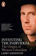 Inventing the Individual - The Origins of Western Liberalism (Siedentop Larry)(Paperback)