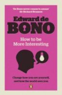 How to be More Interesting (De Bono Edward)(Paperback)