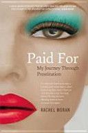 Paid for - My Journey Through Prostitution (Moran Rachel)(Paperback)