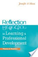 Reflection in Learning and Professional Development - Theory and Practice (Moon Jennifer A.)(Paperback)