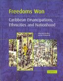 Freedoms Won - Caribbean Emancipations, Ethnicities and Nationhood (Beckles Professor Hilary McD.)(Paperback)