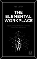 Elemental Workplace - How to create a fantastic workplace for everyone (Usher Neil)(Paperback)