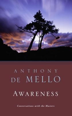 Awareness: Conversations with the Masters (De Mello Anthony)(Paperback)