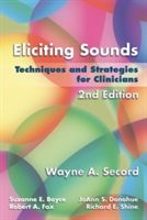 Eliciting Sounds - Techniques and Strategies for Clinicians (Secord Wayne)(Spiral bound)
