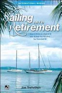Sailing into Retirement - Seven Ways to Retire on a Boat at 50, with Ten Steps That Will Keep You There Until 80 (Trefethen Jim)(Pevná vazba)