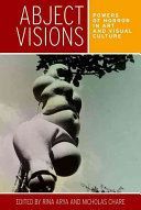 Abject Visions - Powers of Horror in Art and Visual Culture (Arya Rina)(Paperback)