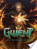 Art Of The Witcher Card Game, The: Gwent Gallery Collection (CD Projekt Red)(Pevná vazba)