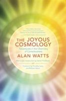 The Joyous Cosmology: Adventures in the Chemistry of Consciousness (Watts Alan)(Paperback)