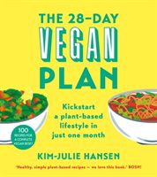 28-Day Vegan Plan - Kickstart a plant-based lifestyle in just one month (Hansen Kim Julie)(Paperback / softback)