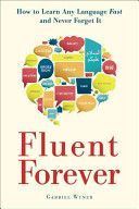 Fluent Forever - How to Learn Any Language Fast and Never Forget it (Wyner Gabriel)(Paperback)