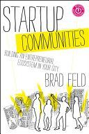 Startup Communities - Building an Entrepreneurial Ecosystem in Your City (Feld Brad)(Pevná vazba)