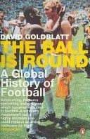 Ball is Round - A Global History of Football (Goldblatt David)(Paperback)