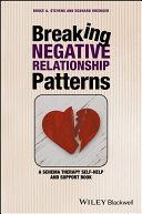 Breaking Negative Relationship Patterns - A Schema Therapy Self-Help and Support Book (Stevens Bruce A.)(Paperback)