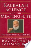 Kabbalah, Science and the Meaning of Life - Because Your Life Has Meaning (Laitman Rav Michael)(Paperback)