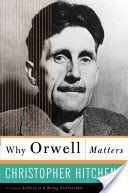 Why Orwell Matters (Hitchens Christopher)(Paperback)