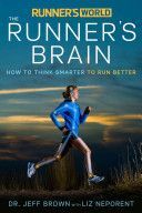 Runner's World the Runner's Brain: How to Think Smarter to Run Better (Brown Jeff)(Paperback)