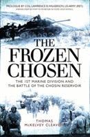 Frozen Chosen - The 1st Marine Division and the Battle of the Chosin Reservoir (McKelvey Cleaver Thomas)(Paperback)