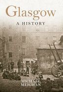 Glasgow a History (Meighan Michael)(Paperback)