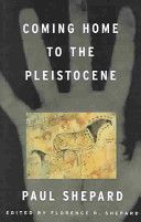 Coming Home to the Pleistocene (Shepard Paul)(Paperback)