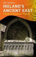 Ireland's Ancient East: A Guide to its Historic Treasures (Jackman Neil)(Paperback)