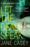 Let the Dead Speak - A Gripping New Thriller (Casey Jane)(Paperback)