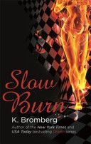 Slow Burn (Bromberg K.)(Paperback)