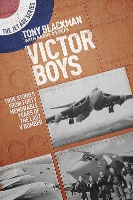 Victor Boys - True Stories from Forty Memorable Years of the Last V Bomber (Blackman Tony)(Paperback / softback)