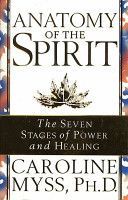 Anatomy of the Spirit - The Seven Stages of Power and Healing (Myss Caroline M.)(Paperback)