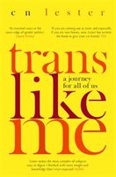 Trans Like Me - A Journey for All of Us (Lester C. N.)(Paperback / softback)