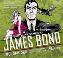 Complete James Bond: Goldfinger- Classic Comic 1960-66 (McLuskey John)(Pevná vazba)