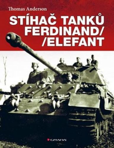 ANDERSON THOMAS Stíhač tanků Ferdinand/Elefant