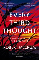 Every Third Thought - On Life, Death, and the Endgame (McCrum Robert)(Paperback)