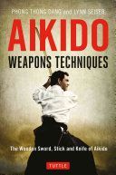 Aikido Weapons Techniques - The Wooden Sword, Stick and Knife of Aikido (Dang Phong Thong)(Paperback)