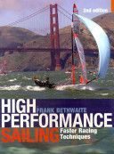 High Performance Sailing - Faster Racing Techniques (Bethwaite Frank)(Paperback)