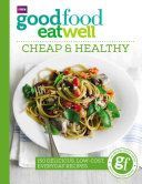 Good Food Eat Well: Cheap and Healthy (Good Food Guides)(Paperback)