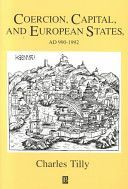 Coercion, Capital and European States, A.D.990-1990 (Tilly Charles)(Paperback)