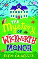 Mystery of Wickworth Manor (Caldecott Elen)(Paperback)