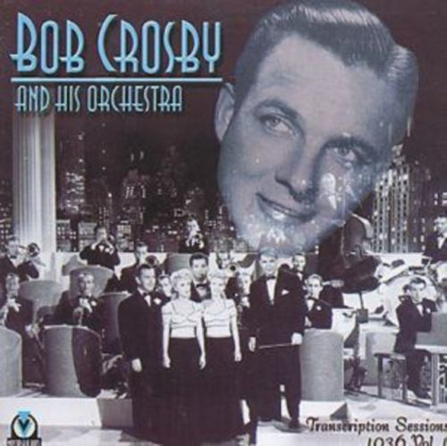 Bob Crosby & His Orchestra,  Vol. 1 (Bob Crosby And His Orchestra) (CD / Album)