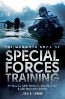 Mammoth Book of Special Forces Training - Physical and Mental Secrets of Elite Military Units (Lewis Jon E.)(Paperback)
