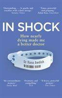 In Shock - How nearly dying made me a better doctor (Awdish Dr. Rana)(Paperback / softback)