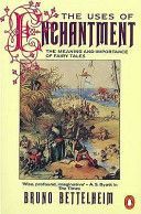 Uses of Enchantment - The Meaning and Importance of Fairy Tales (Bettelheim Bruno)(Paperback)