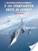 F-104 Starfighter Units in Combat (Davies Peter E.)(Paperback)