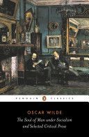 Soul of Man Under Socialism and Selected Critical Prose (Wilde Oscar)(Paperback)
