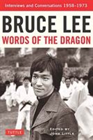 Bruce Lee Words of the Dragon - Interviews and Conversations 1958-1973 (Lee Bruce)(Paperback)