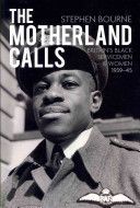 Motherland Call: Britain's Black Servicemen & Women, 1939-45 - Britain's Black Servicemen & Women, 1939-45 (Bourne Stephen)(Paperback)