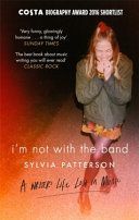 I'm Not with the Band - A Writer's Life Lost in Music (Patterson Sylvia)(Paperback)