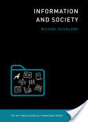 Information and Society (Buckland Michael (Professor Emeritus and Co-Director Electronic Cultural Atlas Initiative University of California Berkeley))(Paperback)